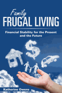 Family Frugal Living: Financial Stability for the Present and the Future