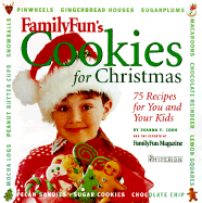 Family Fun Cookies for Christmas: 50 Recipes for You and Your Kids - Cook, Deanna F