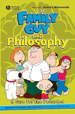 Family Guy and Philosophy - Wisnewski, J Jeremy (Editor)