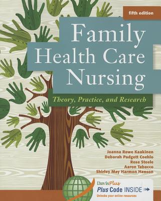 Family Health Care Nursing: Theory, Practice, and Research - Rowe Kaakinen, Joanna, RN, PhD, Pnp, and Coehlo, Deborah Padgett, PhD, RN, Pnp