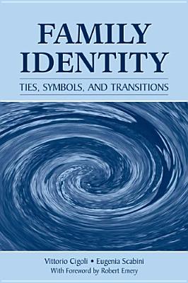 Family Identity: Ties, Symbols, and Transitions - Cigoli, Vittorio, and Scabini, Eugenia