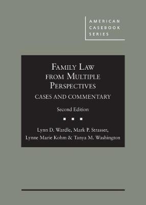 Family Law From Multiple Perspectives: Cases and Commentary - Wardle, Lynn D., and Strasser, Mark P., and Kohm, Lynne Marie