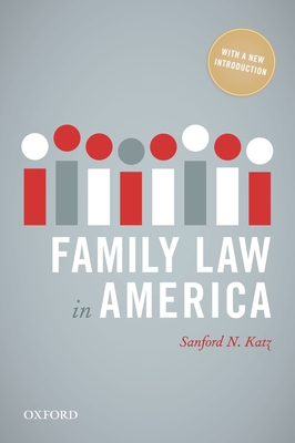 Family Law in America - Katz, Sanford N