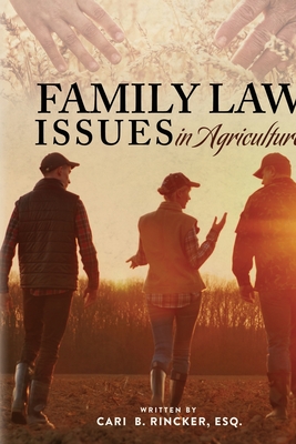 Family Law Issues in Agriculture - Rincker, Cari Brett