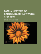 Family Letters of Samuel Blachley Webb, 1764-1807