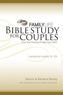 Family Life Bible Study for Couples - Rainey, Dennis, and Rainey, Barbara