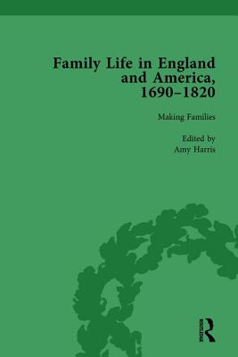 Family Life in England and America, 1690-1820, vol 2 - Cope, Rachel, and Harris, Amy, and Hinckley, Jane