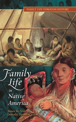 Family Life in Native America - Volo, James M, and Volo, Dorothy