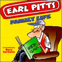 Family Life - Earl Pitts