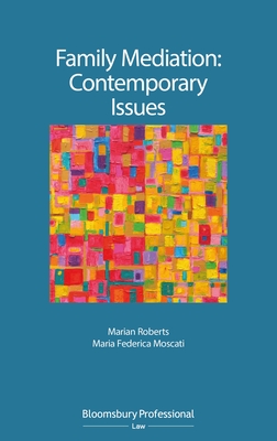 Family Mediation: Contemporary Issues - Roberts, Marian, and Moscati, Maria Federica, and Allport, Lesley (Contributions by)