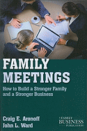 Family Meetings: How to Build a Stronger Family and a Stronger Business