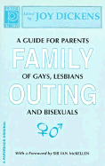 Family Outing: A Guide for Parents of Gays, Lesbians & Bisexuals - Dickens, Joy (Editor), and McKellen, Ian, Sir (Foreword by)