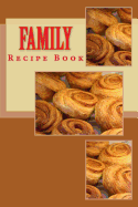 Family Recipe Book: Keep Your Recipes Organized