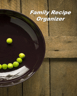 Family Recipe Organizer: Organizer to Collect Favorite Recipes