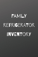 family refrigerator inventory: 100 pages to keep track of the refrigerator's items: Make grocery shopping easier