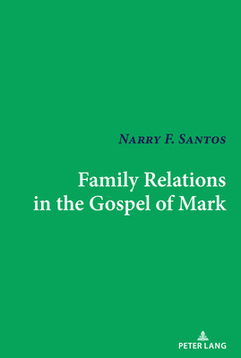 Family Relations in the Gospel of Mark - Santos, Narry F