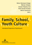 Family, School, Youth Culture: International Perspectives of Pupil Research