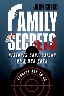 Family Secrets: Deathbed Confessions of a Mob Boss - Greco, John, MDIV