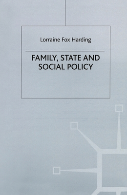 Family, State and Social Policy - Harding, Lorraine Fox, and Campling, Jo (Editor)