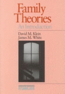 Family Theories: An Introduction - Klein, David M (Editor), and White, James M (Editor)