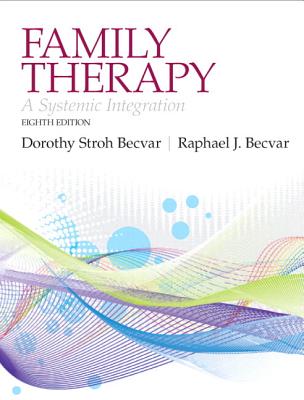 Family Therapy: A Systemic Integration Plus MySearchLab with eText -- Access Card Package - Becvar, Dorothy Stroh, and Becvar, Raphael J.