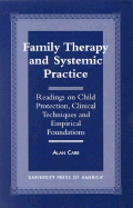 Family Therapy and Systemic Practice: Readings on Child Protection, Clinical Techniques and Empirical Foundations