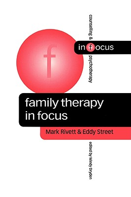 Family Therapy in Focus - Rivett, Mark, and Street, Eddy