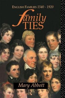 Family Ties: English Families 1540-1920 - Abbott, Mary