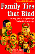 Family Ties That Bind: A Self-Help Guide to Change Through Family of Origin Therapy.