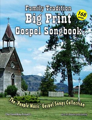 Family Tradition Big Print Gospel Songbook: A 'People Music' Gospel Song Collection - Family, and Abbott, Carl