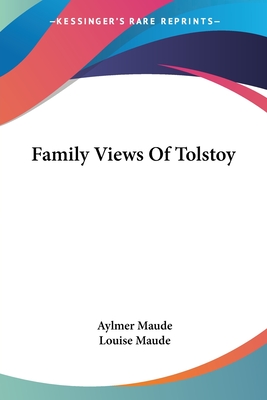 Family Views Of Tolstoy - Maude, Aylmer (Editor), and Maude, Louise (Translated by)