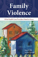 Family Violence: What Health Care Providers Need to Know