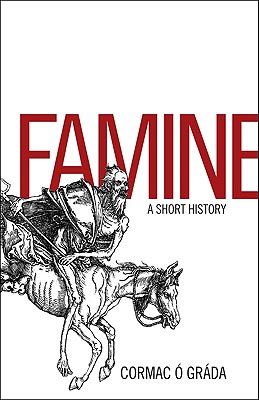 Famine: A Short History -  Grda, Cormac