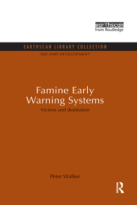 Famine Early Warning Systems: Victims and destitution - Walker, Peter