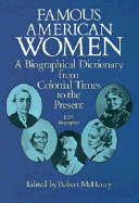 Famous American Women: A Biographical Dictionary from Colonial Times to the Present