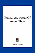 Famous Americans Of Recent Times