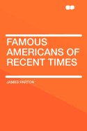 Famous Americans of Recent Times