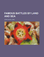 Famous Battles by Land and Sea