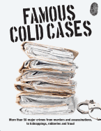 Famous Cold Cases: More than 50 major crimes from murders and political assassinations, to kidnappings, robberies and fraud
