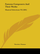 Famous Composers And Their Works: Musical Selections V8 (1891)