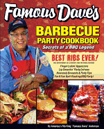 Famous Dave's Bar-B-Que Party Cookbook: Secrets of a BBQ Legend - Anderson, Dave