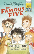 Famous Five: Good Old Timmy and Other Stories: World Book Day 2017