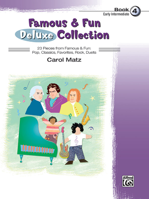 Famous & Fun Deluxe Collection, Book 4: Early Intermediate - Matz, Carol