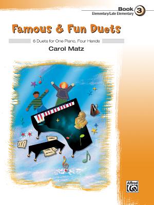 Famous & Fun Duets, Book 3: 6 Duets for One Piano, Four Hands - Matz, Carol