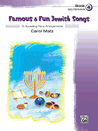 Famous & Fun Jewish Songs, Bk 4: 15 Appealing Piano Arrangements