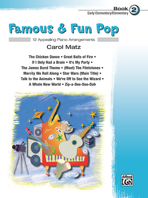 Famous & Fun Pop, Bk 2: 12 Appealing Piano Arrangements - Matz, Carol