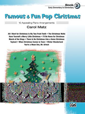 Famous & Fun Pop Christmas, Book 2, Early Elementary to Elementary: 10 Appealing Piano Arrangements - Matz, Carol