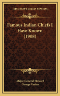 Famous Indian Chiefs I Have Known (1908)