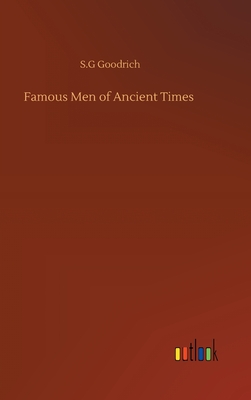 Famous Men of Ancient Times - Goodrich, S G