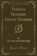 Famous Modern Ghost Stories (Classic Reprint)